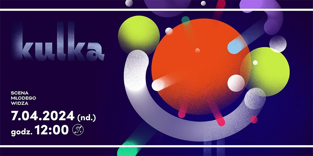 7 kwietnia na Scenie Młodego Widza: „Kulka" - dla najmłodszych o przyjaźni!