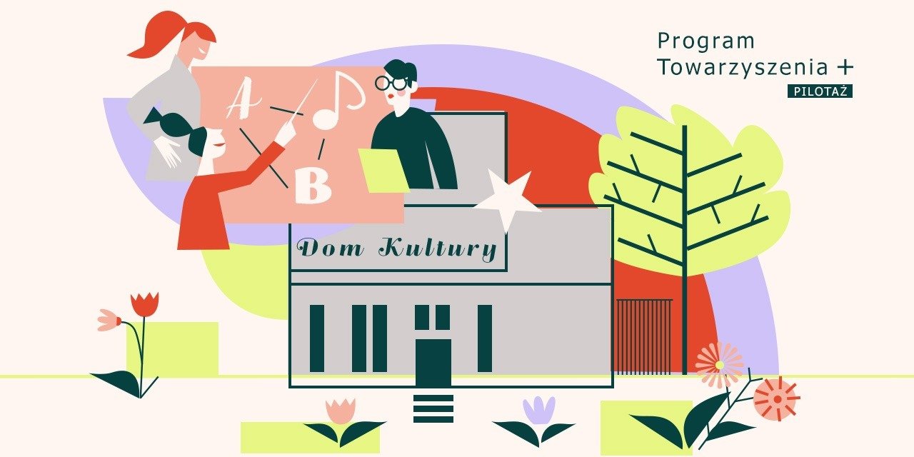 Nabór uzupełniający dla domów kultury - Program Towarzyszenia 2024!