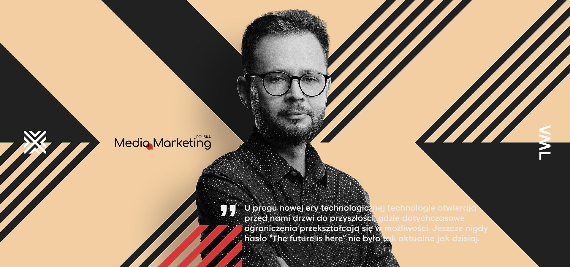 "Technologie otwierają przed nami drzwi do przyszłości" - Jakub Mikuś dla Media & Marketing Polska