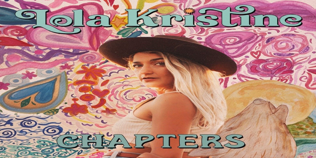 Lola Kristine Debuts New Album 'CHAPTERS' Sharing Heartfelt Story of Redemption