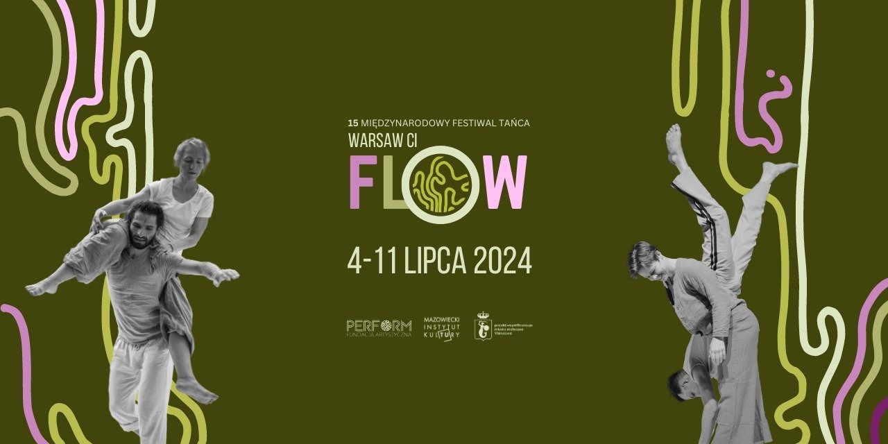 15. Warsaw CI FLOW | Międzynarodowy Festiwal Tańca | 4-11 lipca