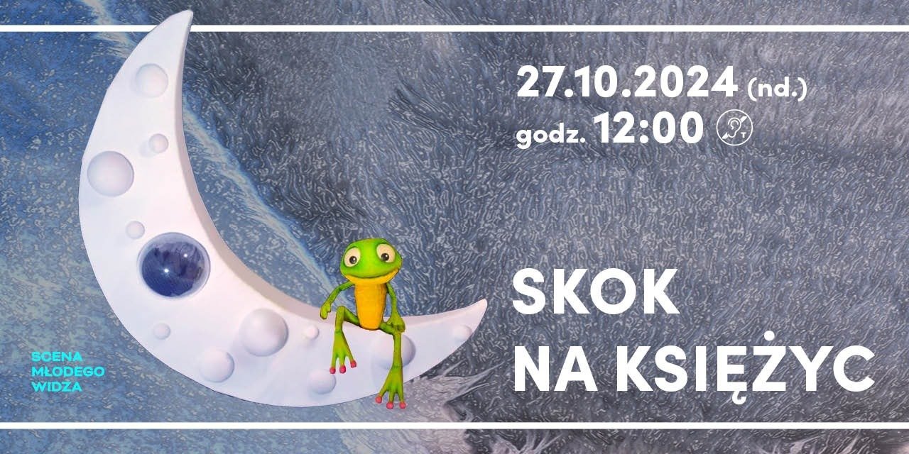„Skok na księżyc” na Scenie Młodego Widza – jak wysoko trzeba skakać by uwierzyć w siebie?