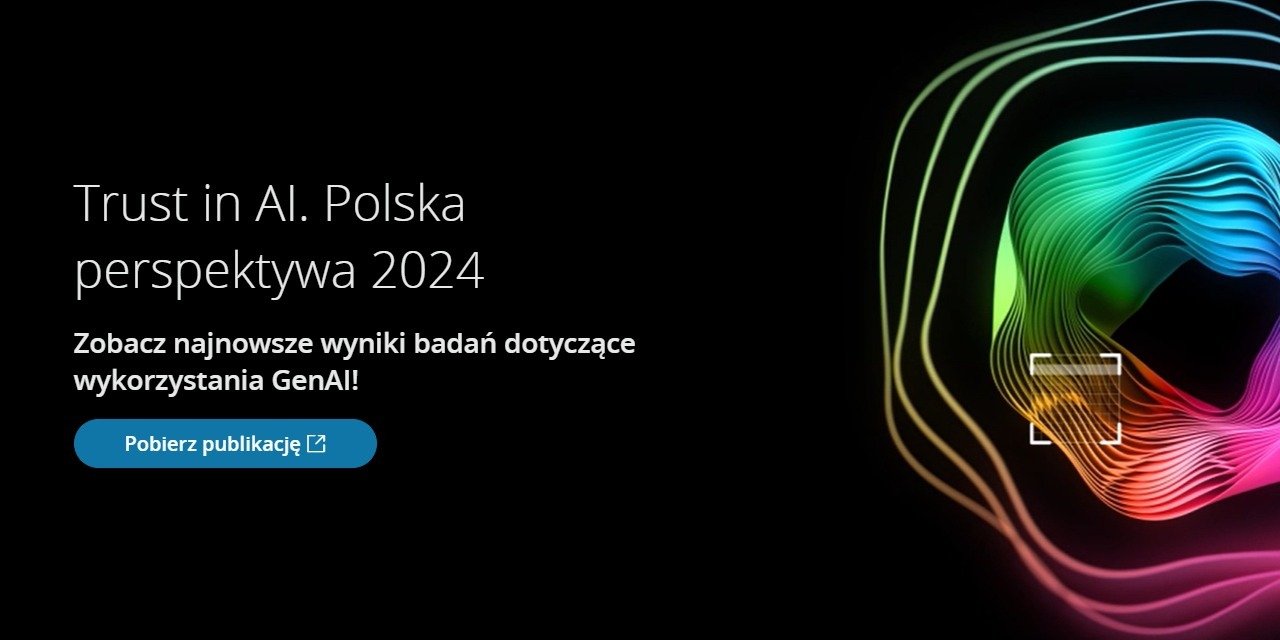 Blisko trzy czwarte Polaków uważa, że GenAI może pomóc firmom ulepszyć produkty i usługi
