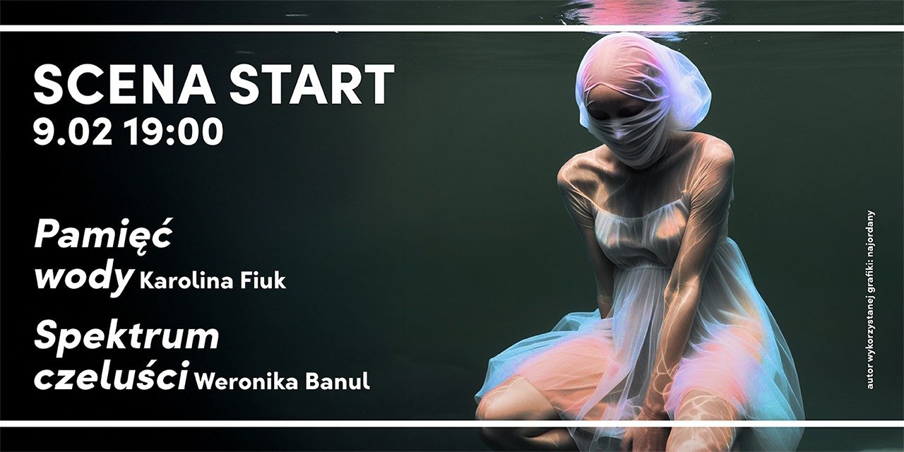 Dwa spektakle na otwarcie nowego cyklu SCENA START: „Pamięć wody”, „Spektrum czeluści”w wykonaniu absolwentek Akademii Muzycznej w Łodzi
