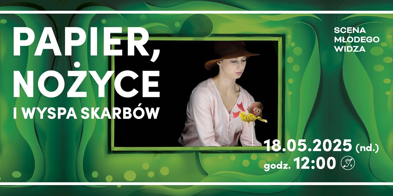 „Papier, nożyce i wyspa skarbów” – opowieści podróżnicze na Scenie Młodego Widza!