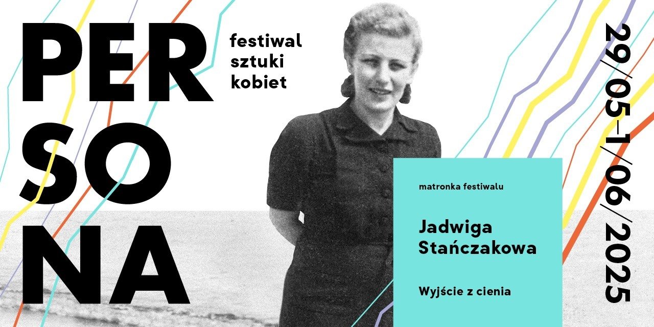 PERSONA 2025! 5. edycja Festiwalu Sztuki Kobiet  (29 maja - 1 czerwca 2025)