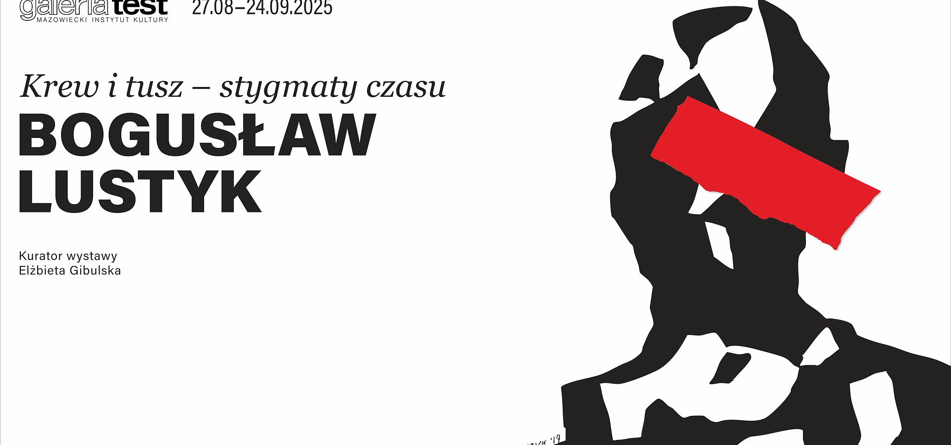 Od 27 sierpnia w Galerii Test: wystawa „Krew i tusz – stygmaty czasu” Bogusława Lustyka