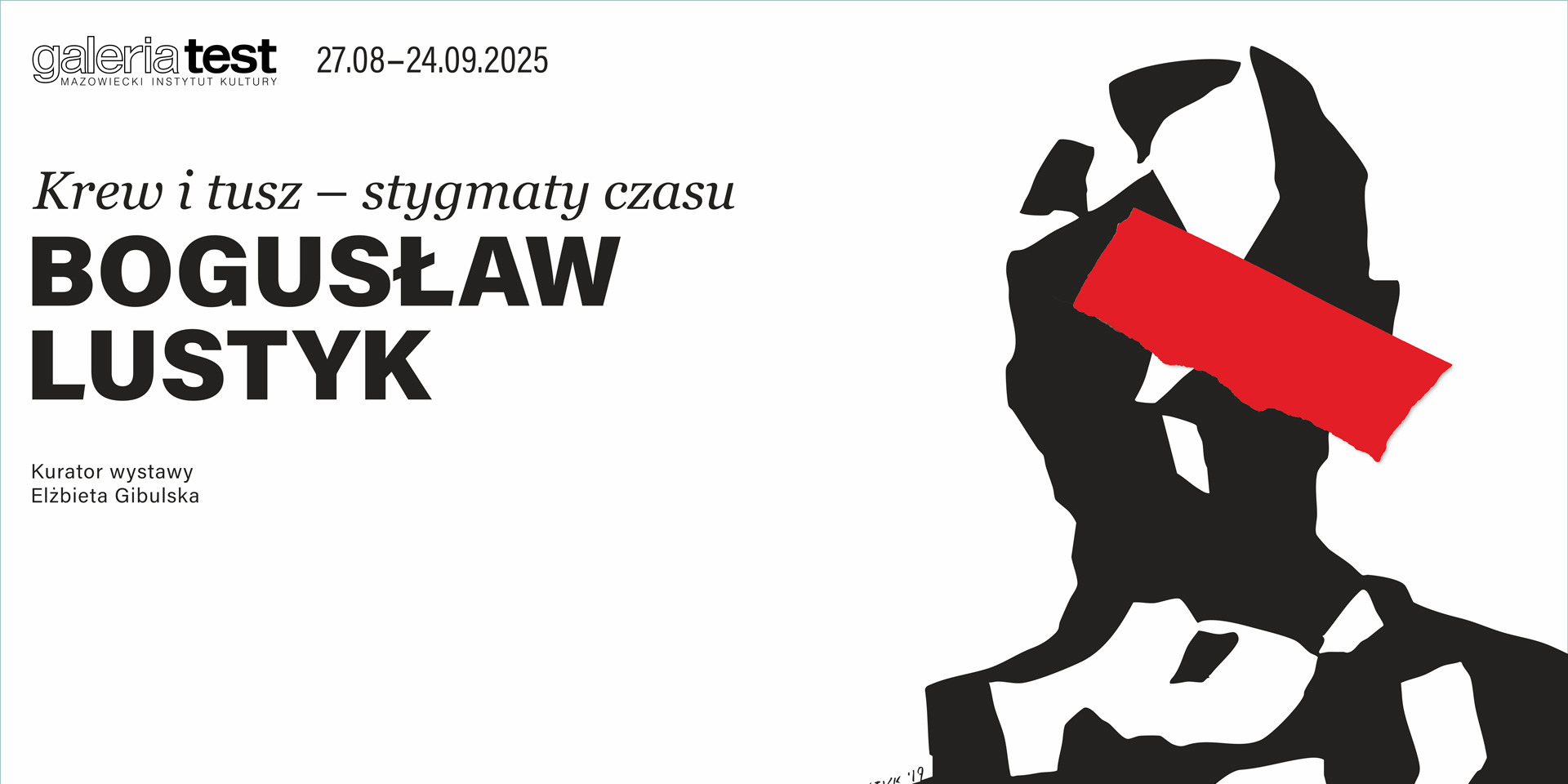 BOGUSŁAW LUSTYK | Krew i tusz – stygmaty czasu