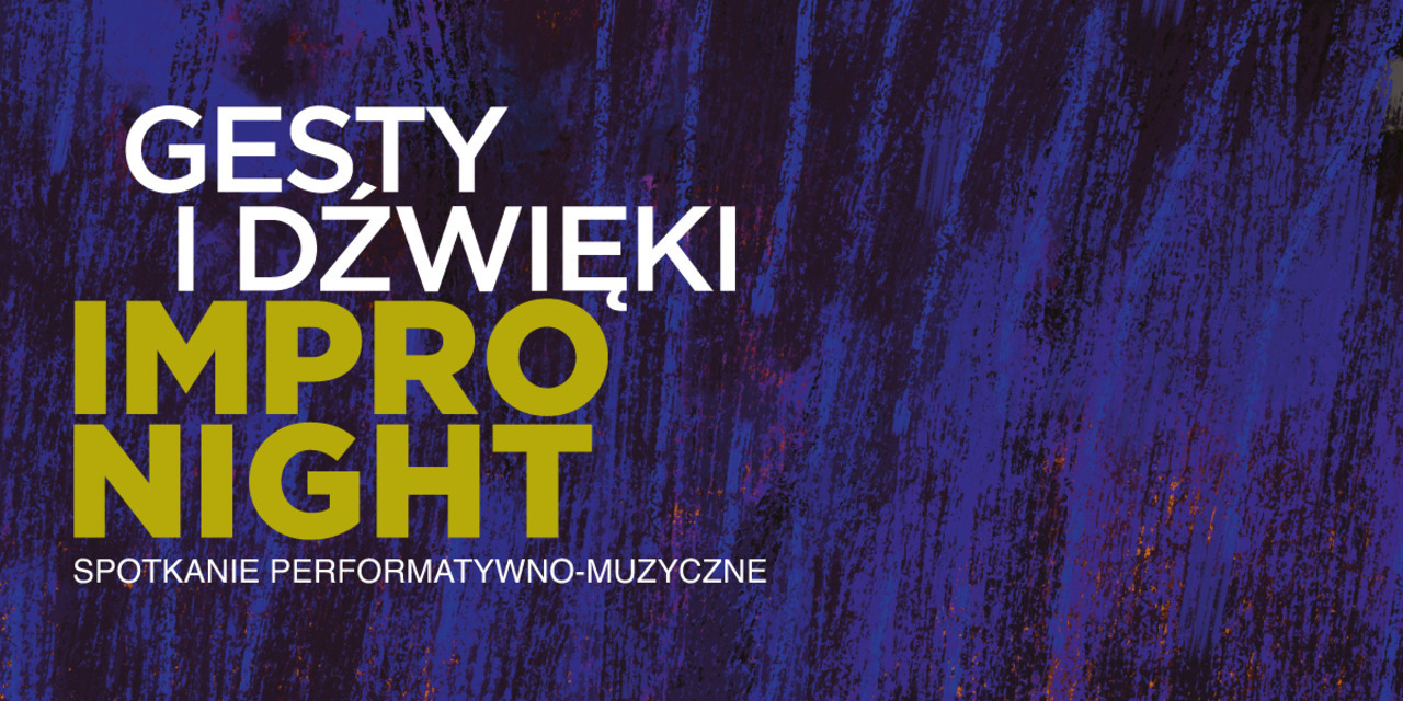 Na styku performansu i dźwięku – GESTY I DŹWIĘKI. IMPRO NIGHT w Mazowieckim Instytucie Kultury!