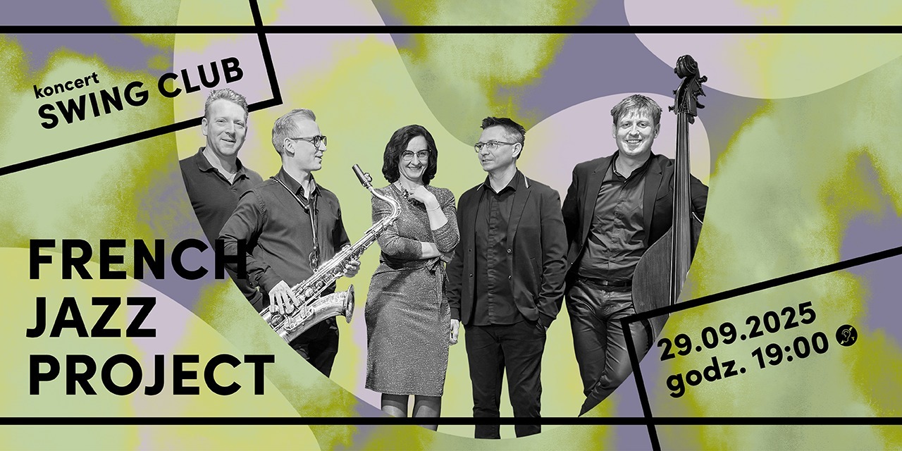 Wrześniowy koncert Swing Club zatytułowany French Jazz Project będzie swego rodzaju muzyczną podróżą do Francji.
