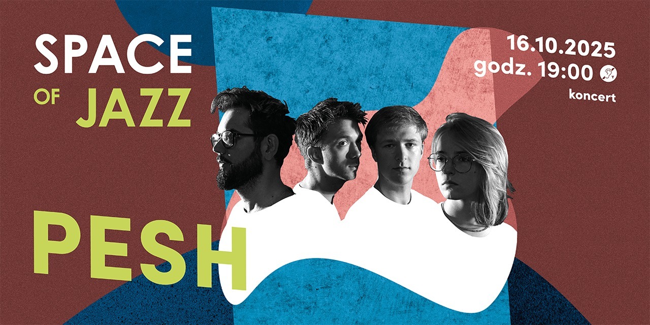 „PESH” koncert w cyklu SPACE OF JAZZ | 16 października