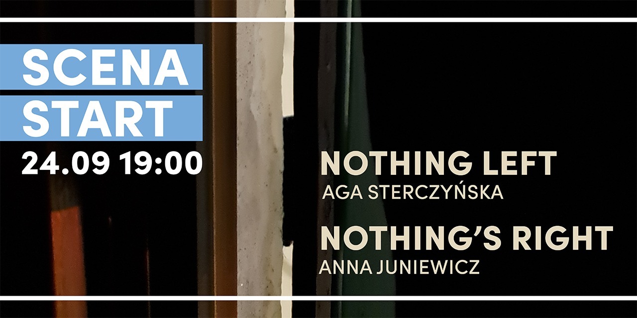 Wieczór dwóch pokazów: Nothing Left i Nothing’s Right w nowym cyklu SCENA START!
