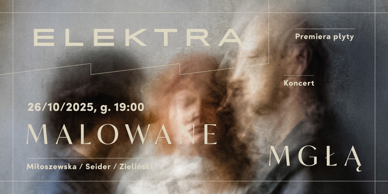 Malowane Mgłą – Miłoszewska/Seider/Zieliński: premiera płyty i koncert!