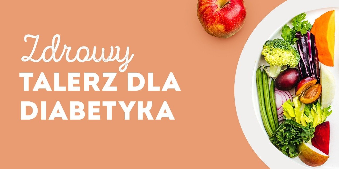 Zdrowy talerz diabetyka