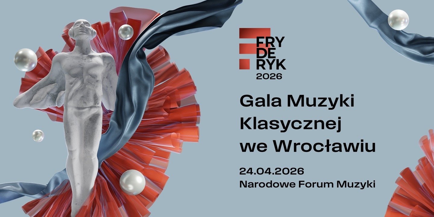 Pierwsze informacje dotyczące Fryderyk Festiwalu 2026 – Gala Muzyki Klasycznej we Wrocławiu