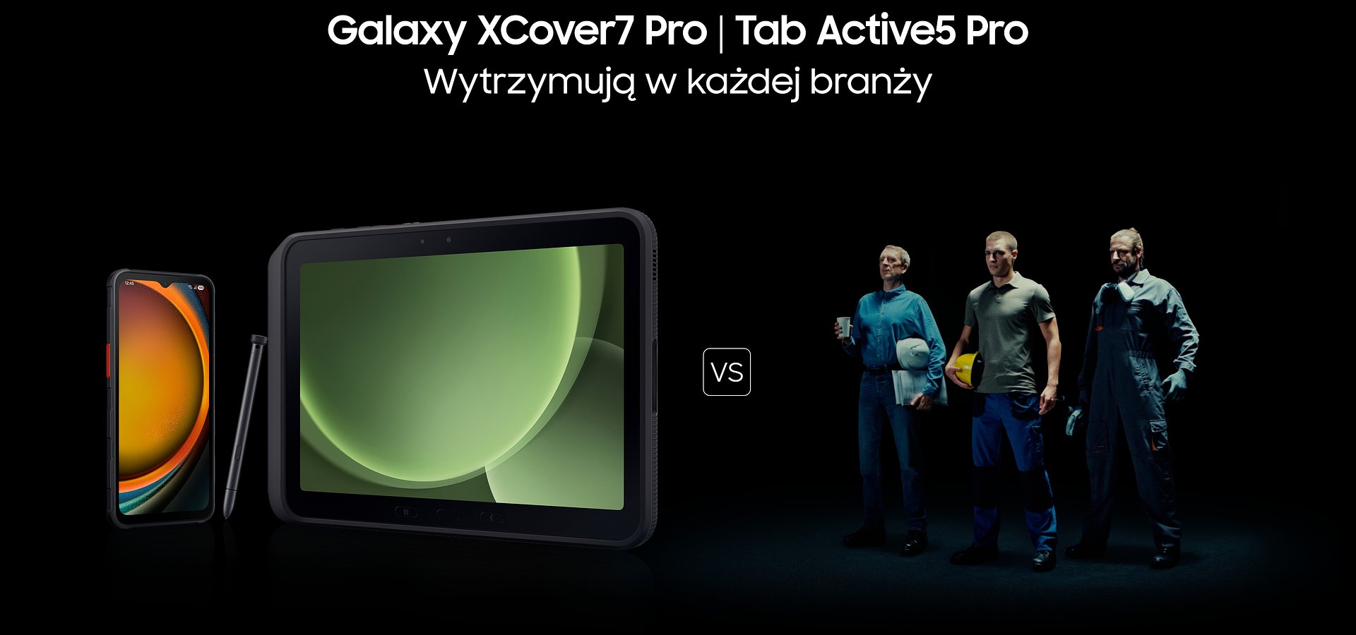 „Wytrzymały w każdej branży” - Samsung promuje urządzenia do pracy w trudnych warunkach