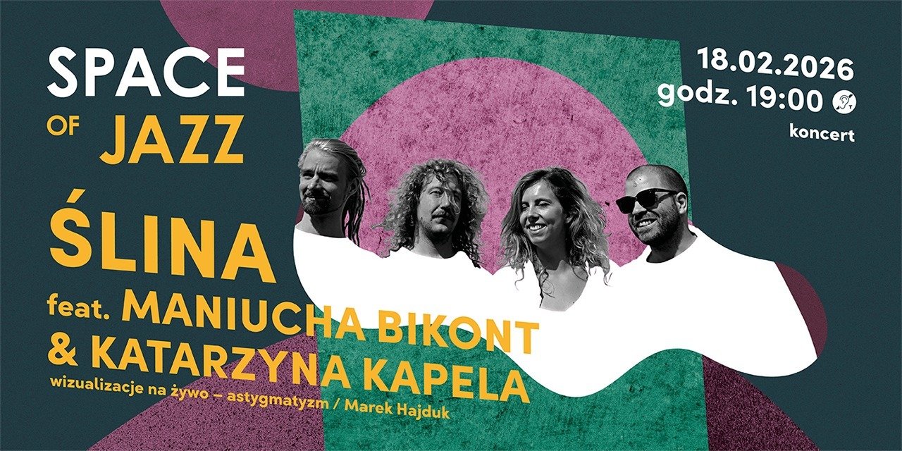 „Ślina feat. Maniucha Bikont & Katarzyna Kapela” koncert w cyklu SPACE OF JAZZ | 18 lutego