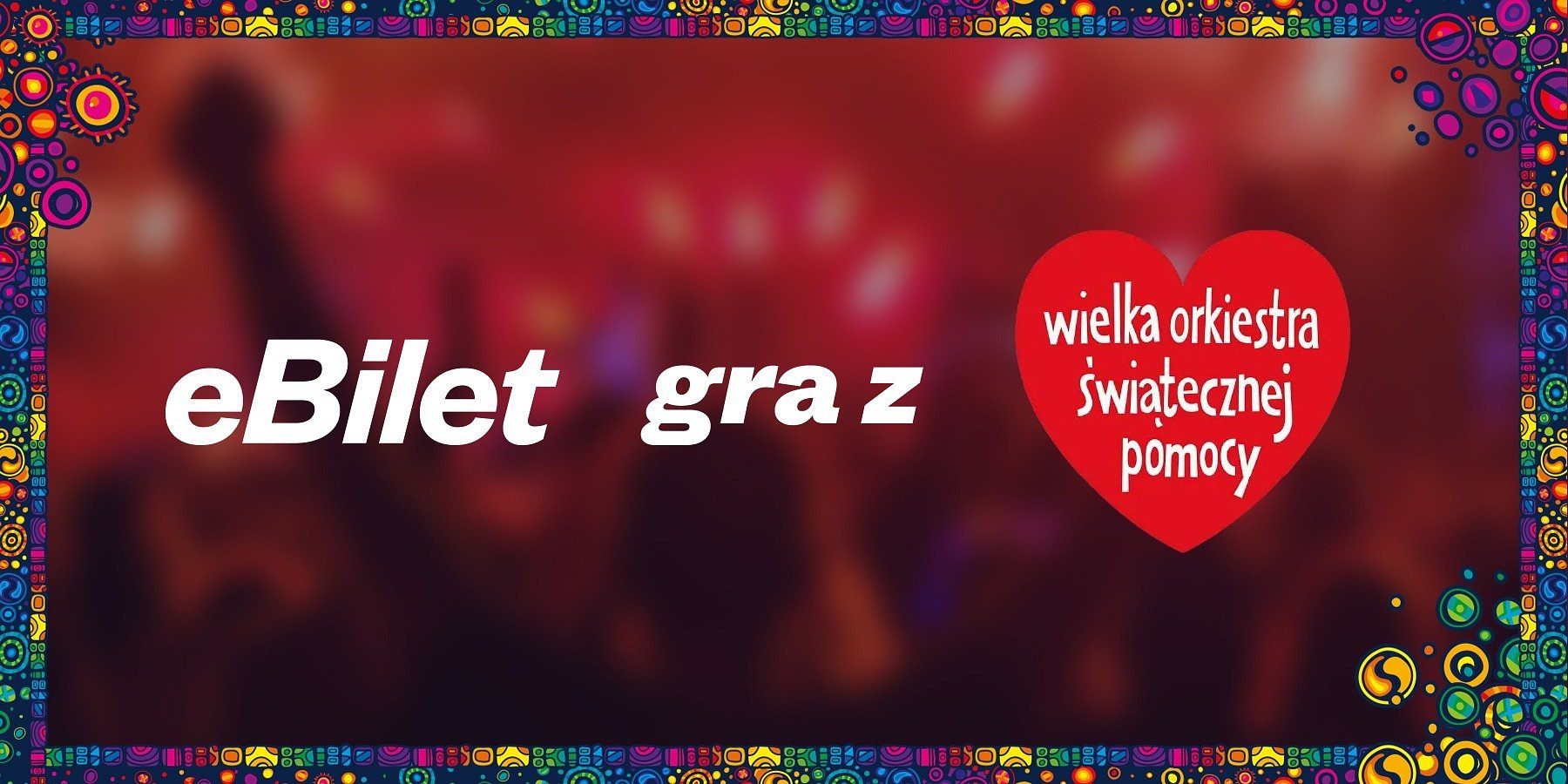 eBilet gra z WOŚP! Zobacz nasze wyjątkowe aukcje