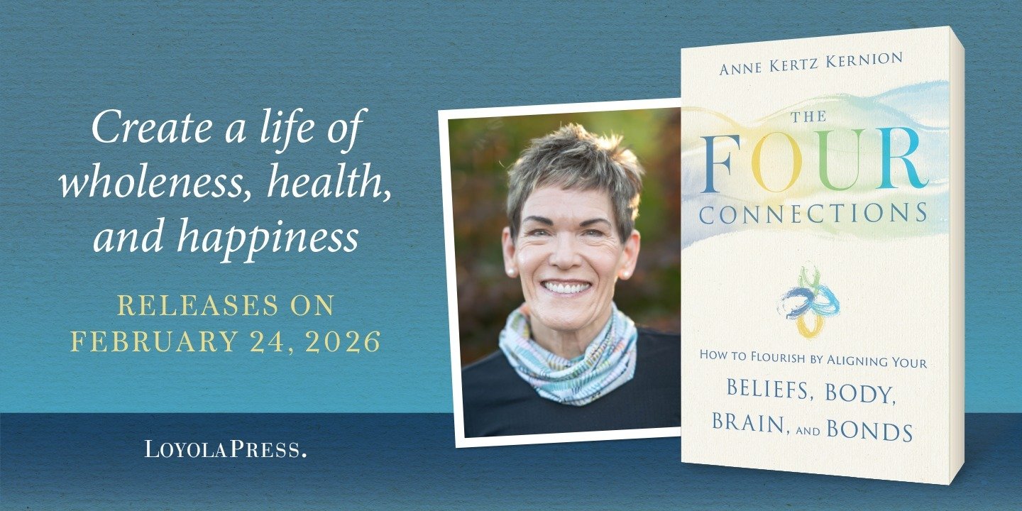 Anne Kertz Kernion Explores Wholeness, Health, and Happiness in New Book "The Four Connections"
