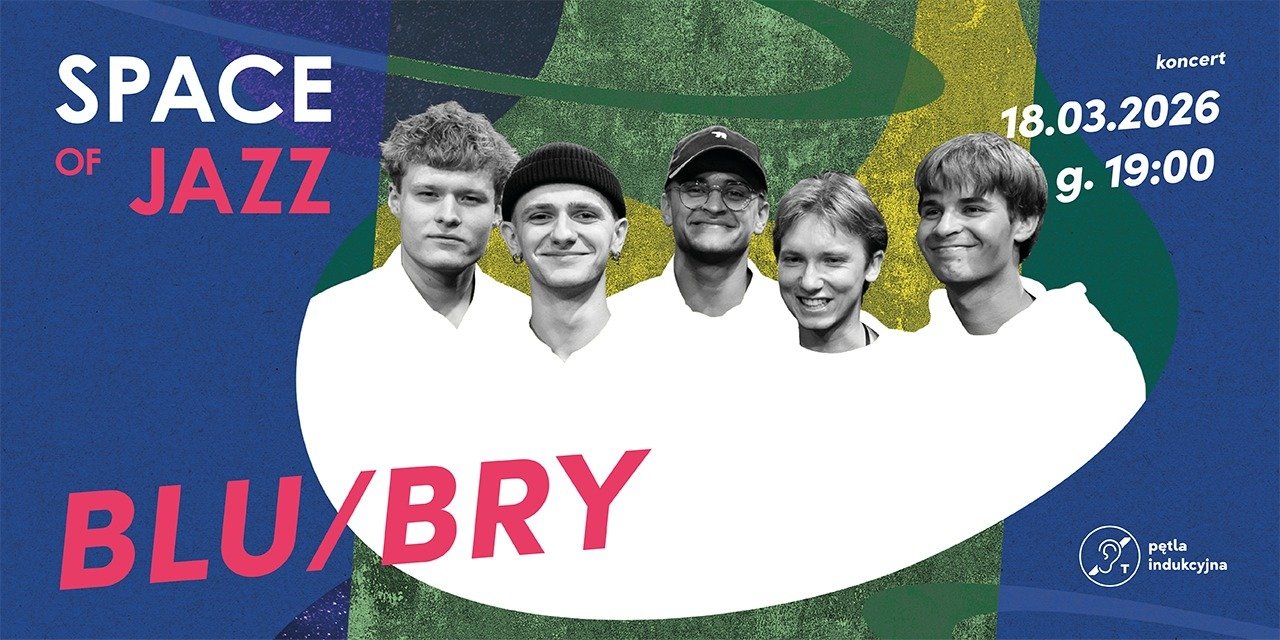 „Blu/Bry” koncert w cyklu SPACE OF JAZZ | 18 marca