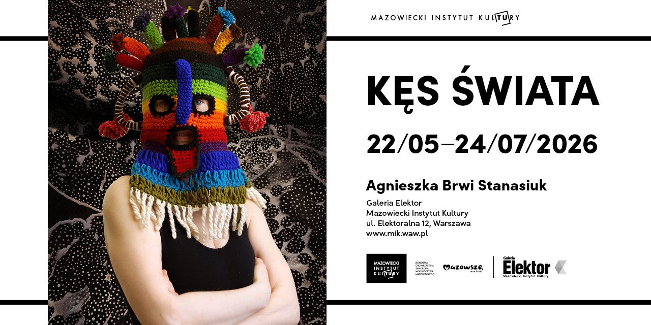Agnieszka Brwi Stanasiuk „Kęs świata” w Galerii Elektor już od 22 maja
