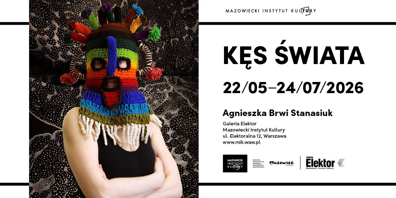 Agnieszka Brwi Stanasiuk „Kęs świata” w Galerii Elektor już od 22 maja