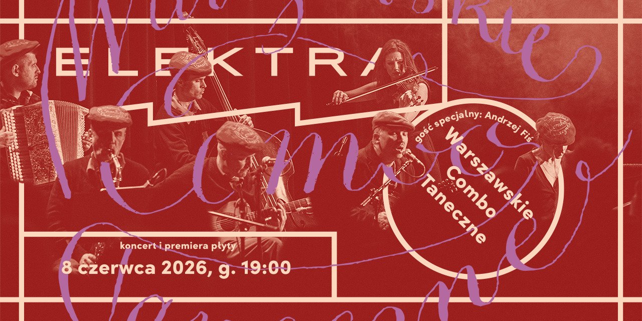 Koncert + premiera płyty | Warszawskie Combo Taneczne na Elektoralnej | 8 czerwca