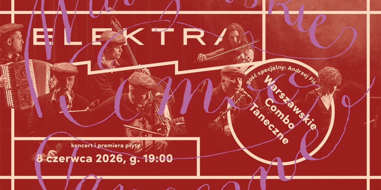 Koncert + premiera płyty | Warszawskie Combo Taneczne na Elektoralnej | 8 czerwca