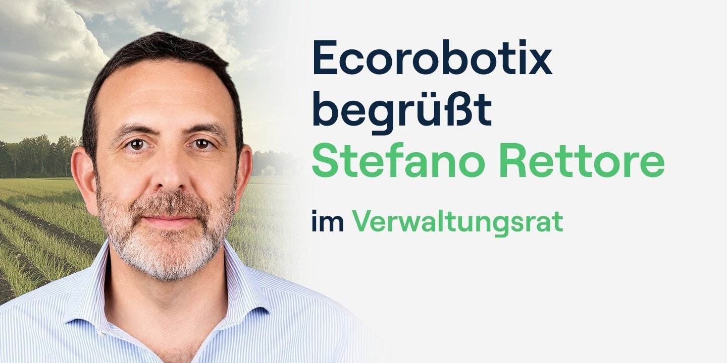 Ecorobotix begrüßt Stefano Rettore im Verwaltungsrat