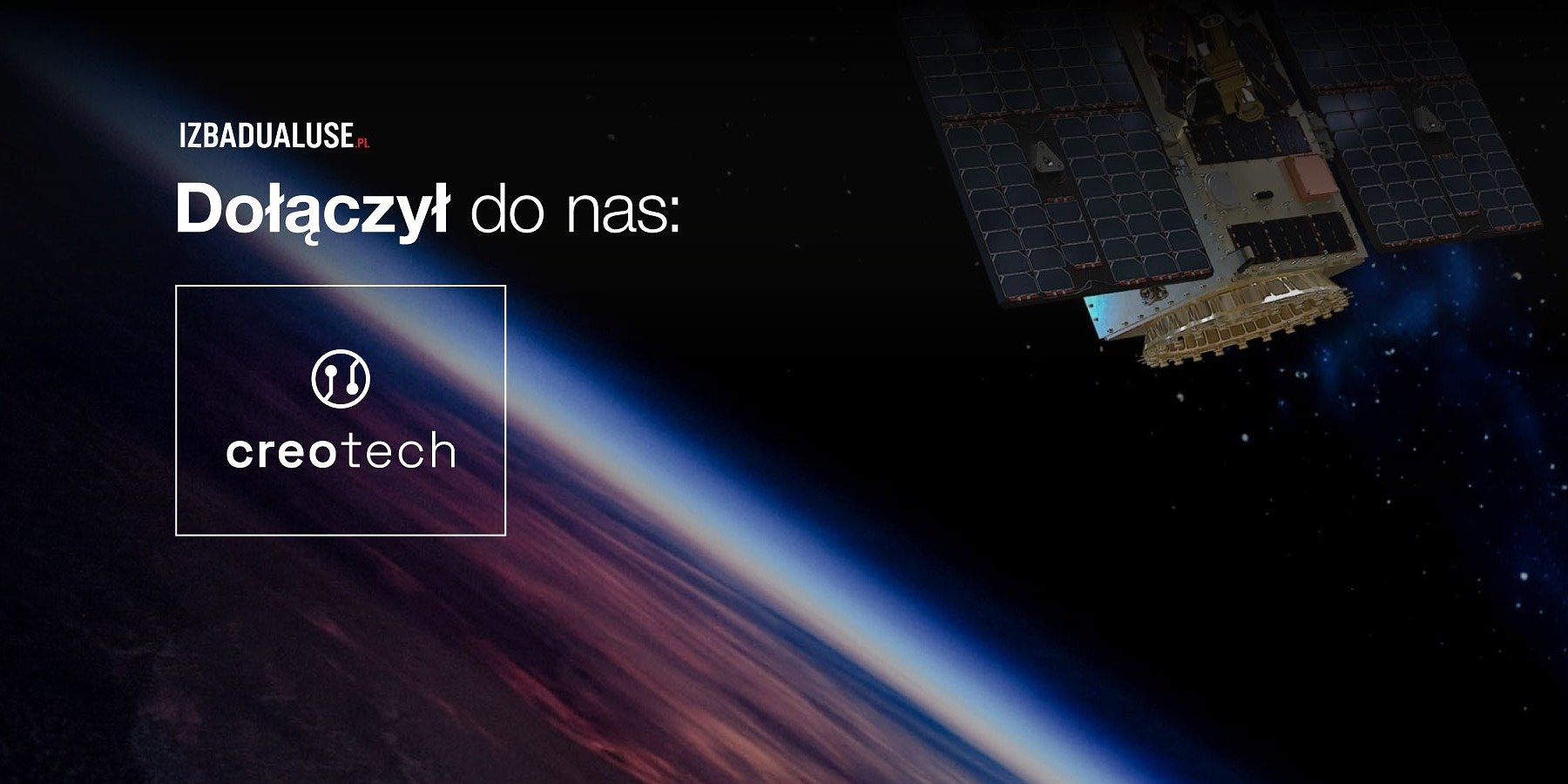 Polski przemysł kosmiczny staje się filarem naszego bezpieczeństwa. Creotech Instruments i Polska Izba Dual Use razem budują polski ekosystem podwójnego zastosowania.