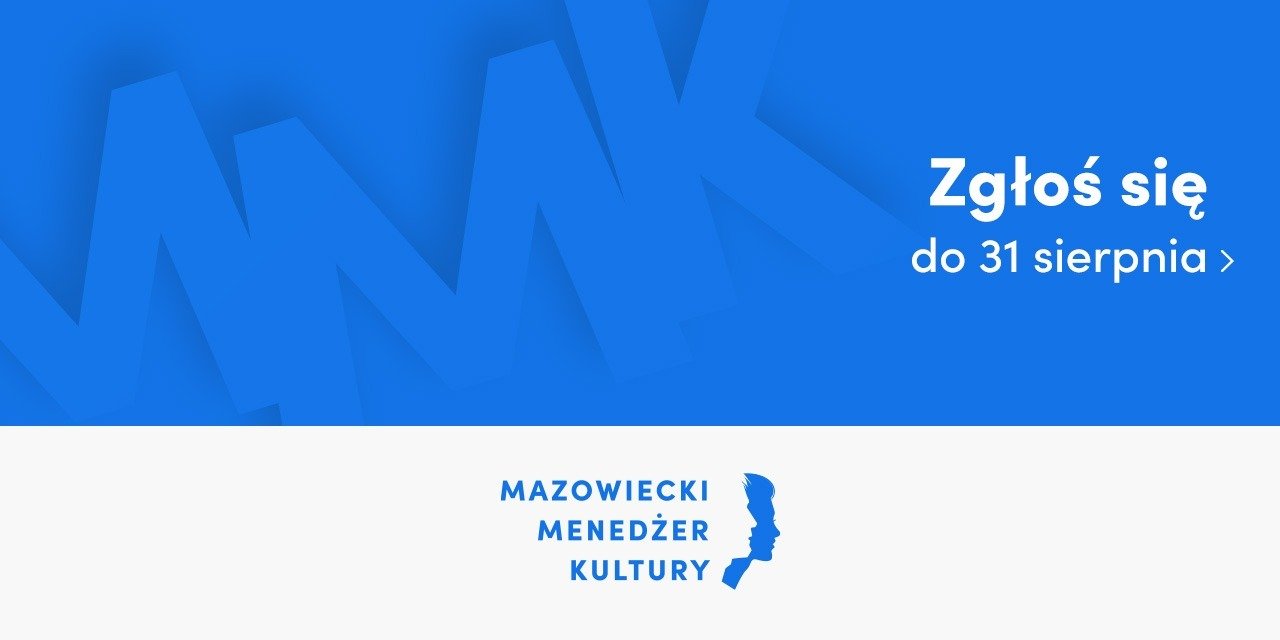 Zgłoś się do konkursu dla menedżerek i menedżerów mazowieckich instytucji kultury!