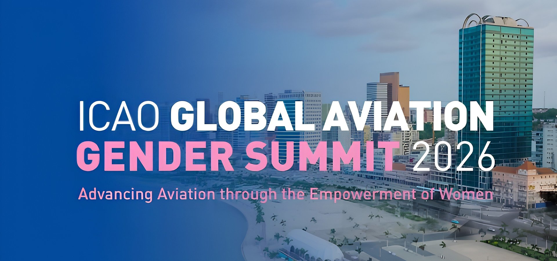 ICAO Global Aviation Gender Summit 2026: Building a More Inclusive Aviation Workforce