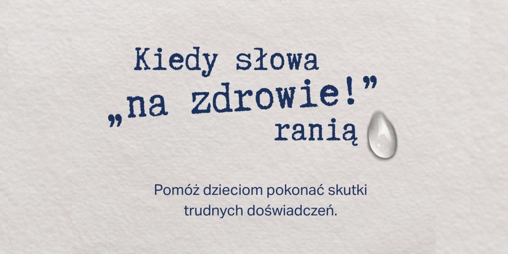 Kiedy słowa „na zdrowie!” ranią… SOS Wioski Dziecięce ruszają z kampanią na rzecz trzeźwości w polskich domach