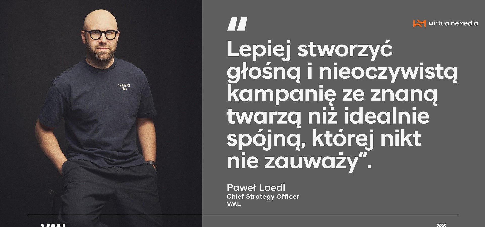 "Konsumenci wybaczają brak spójności" - Paweł Loedl dla Wirtualnych Mediów