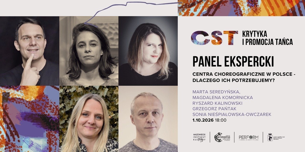 CENTRALNA SCENA TAŃCA zaprasza na panel ekspercki: Centra choreograficzne w Polsce – dlaczego ich potrzebujemy?