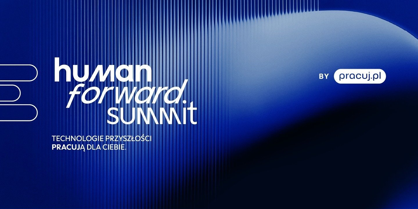 Jak naprawdę AI zmienia pracę? Pracuj.pl obala najpopularniejsze mity podczas Human Forward Summit