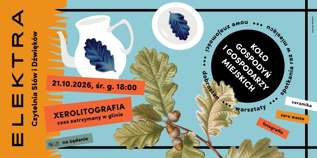 Koło Gospodyń i Gospodarzy Miejskich: Xerolitografia ‒ czas zatrzymany w glinie