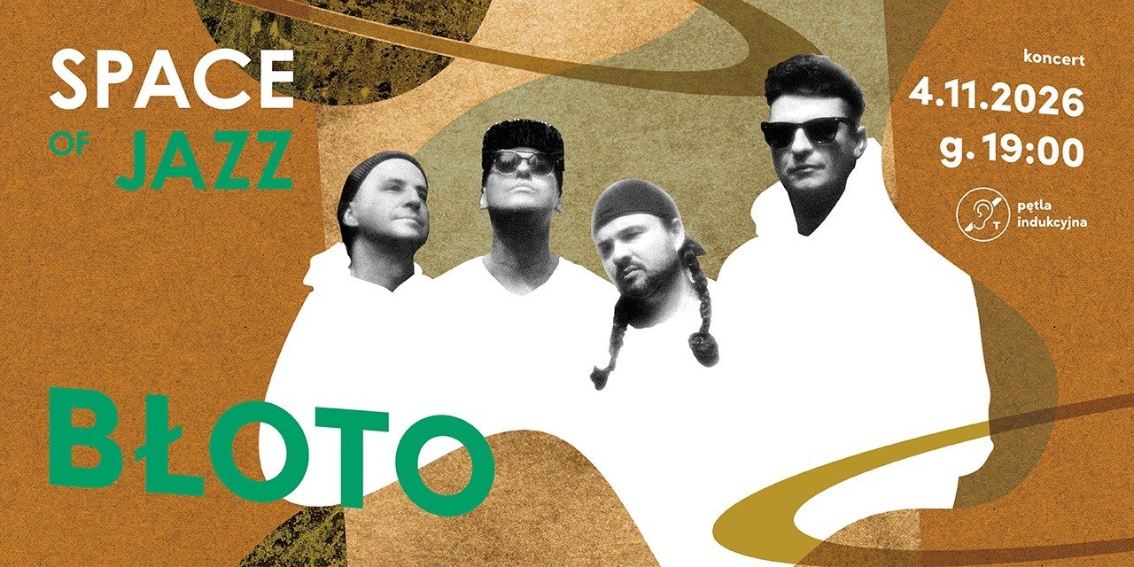 Koncert zespołu Błoto w cyklu SPACE OF JAZZ | 4 listopada
