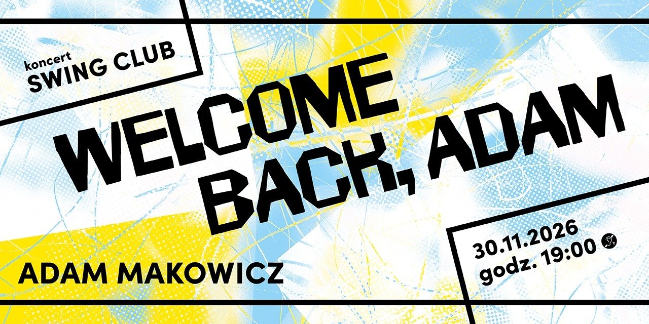 Listopadowa odsłona SWING CLUBU: Welcome Back, Adam.