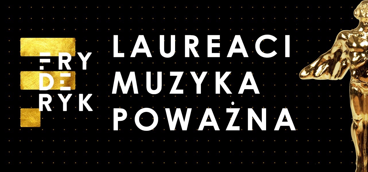 Fryderyki w kategoriach muzyki poważnej przyznane! Wielkie święto muzyki w NOSPR