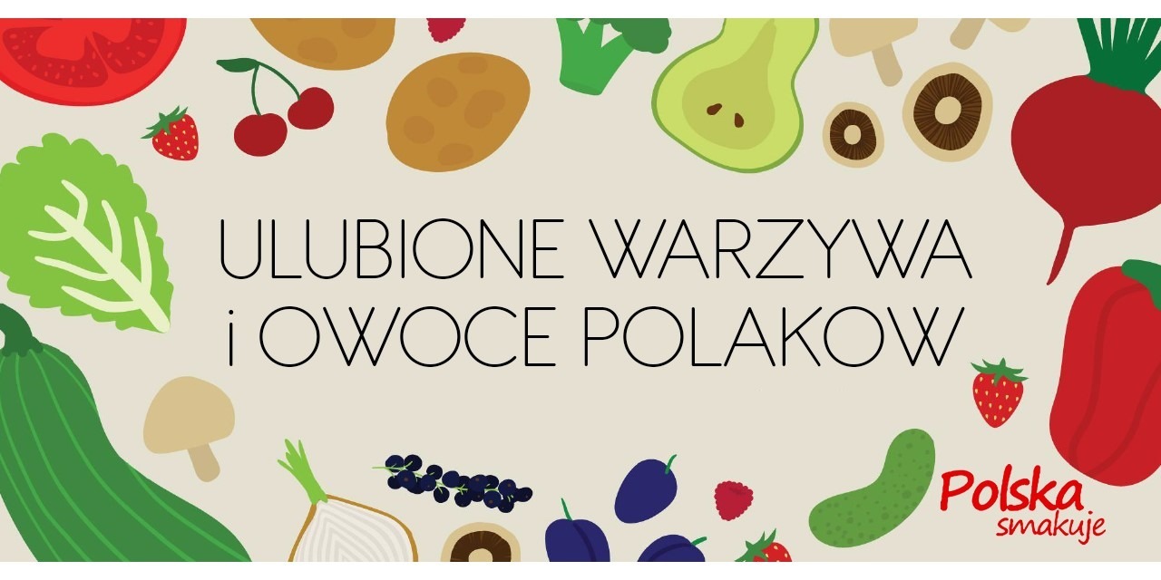 Ulubione warzywa i owoce Polaków - prezentacja online wyników „Narodowych badań konsumpcji warzyw i owoców”