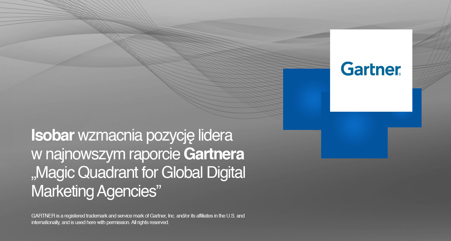 Isobar wzmacnia pozycję lidera w najnowszym raporcie Gartnera  “Magic Quadrant for Global Digital Marketing Agencies”