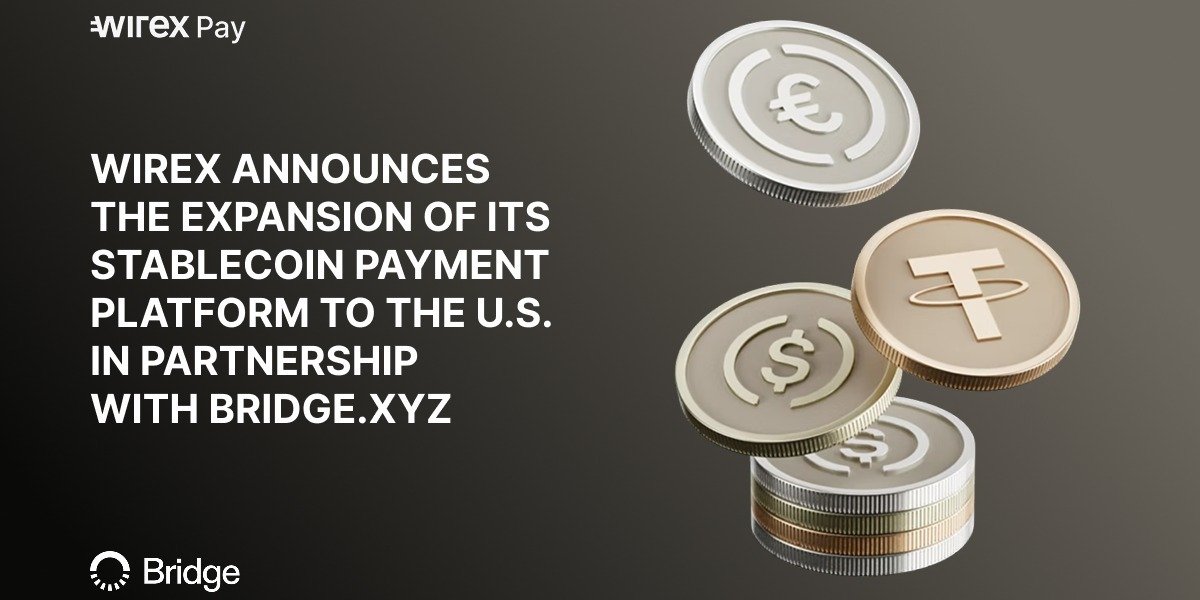 Wirex Announces the Expansion of Its Stablecoin Payment Platform to the U.S. in Partnership with Bridge