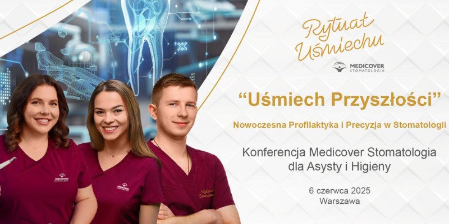 „Uśmiech Przyszłości” tematem konferencji dla Asysty i Higieny Medicover Stomatologia
