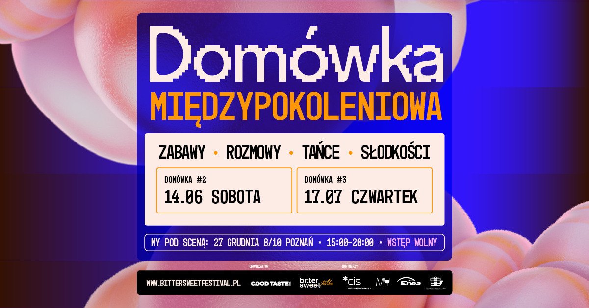 Dansing, rozmowy i zabawy, czyli BitterSweet Festival zaprasza na Domówki Międzypokoleniowe