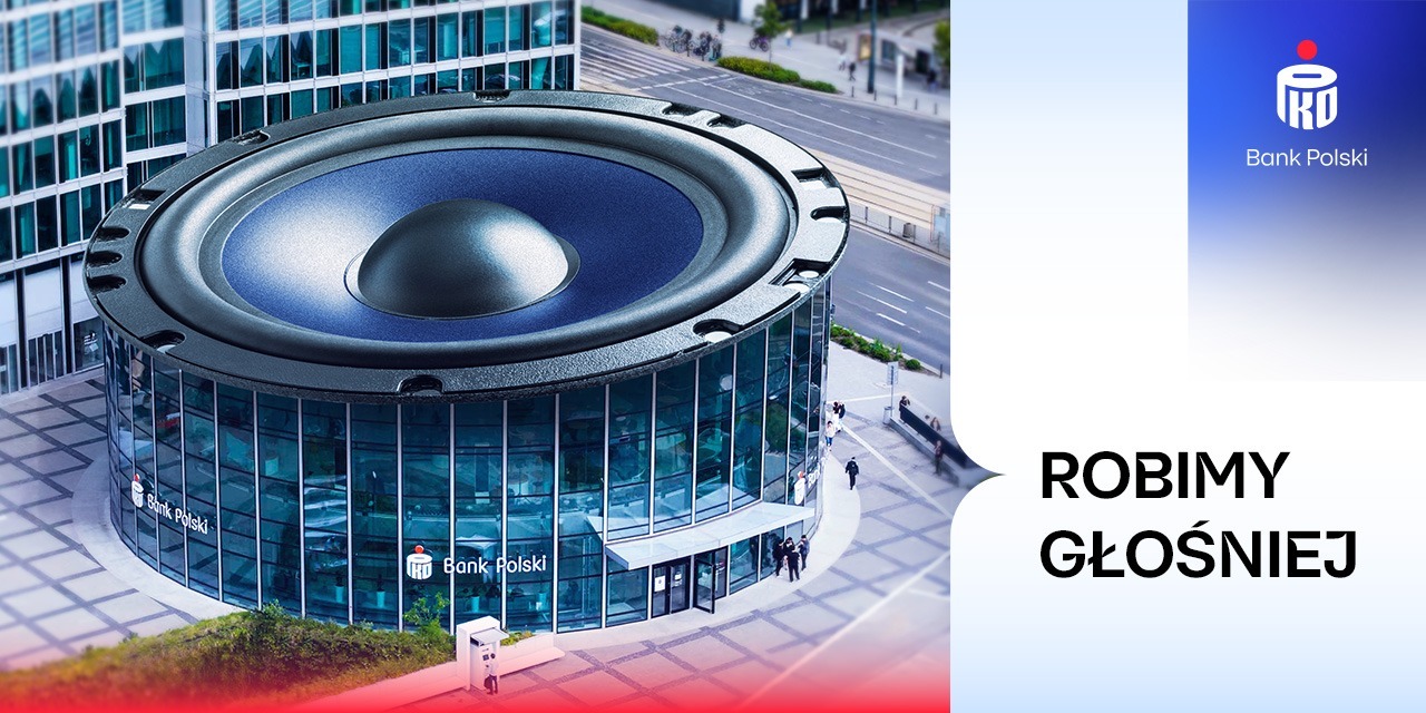 Tam, gdzie grają najlepsze emocje - PKO Bank Polski. Robimy głośniej!