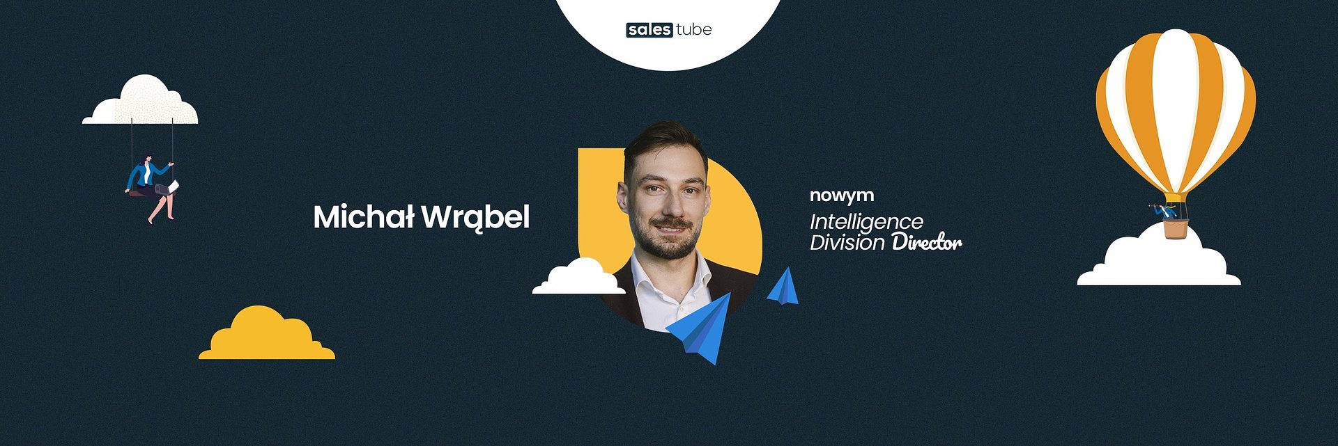Michał Wrąbel wraca do Salestube jako Intelligence Division Director