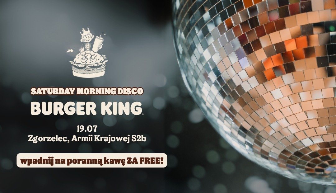 Burger King zaprasza na Morning Disco w Zgorzelcu! Taneczny poranek przy kawie i pysznym śniadaniu