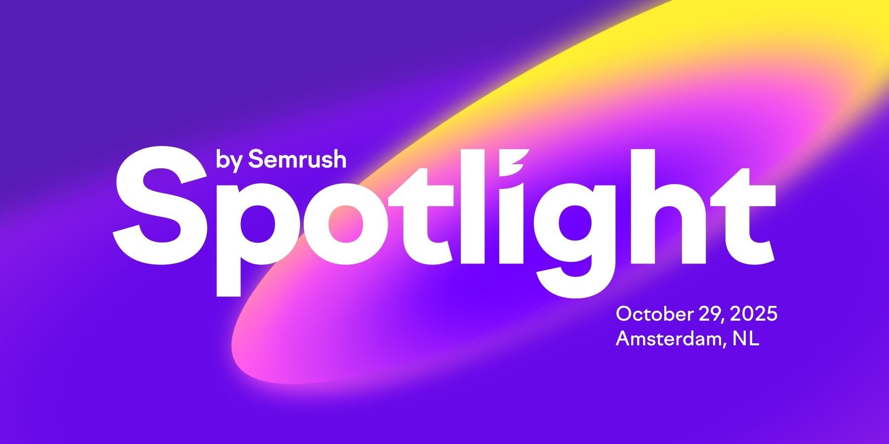 Spotlight by Semrush: Where 1,200+ Ambitious Marketers Gather to Win