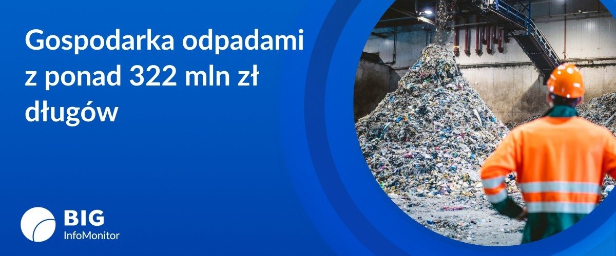 BIG InfoMonitor: Gospodarka obiegu zamkniętego - zielone ambicje kontra czerwone saldo